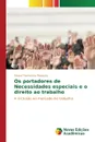 Os portadores de Necessidades especiais e o direito ao trabalho - Fernandez Mesquita Raquel