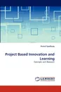 Project Based Innovation and Learning - Arvind Upadhyay