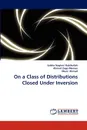 On a Class of Distributions Closed Under Inversion - Saleha  Naghmi Habibullah, Ahmed Zogo Memon, Munir Ahmad