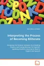 Interpreting the Process of Becoming Biliterate - Doris María Luft Baker