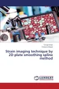 Strain Imaging Technique by 2D Plate Smoothing Spline Method - Islam Tariqul, Haque Imtiazul