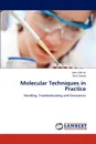 Molecular Techniques in Practice - Neha Mittal, Alok Dubey