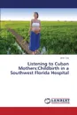 Listening to Cuban Mothers. Childbirth in a Southwest Florida Hospital - Cox Jane
