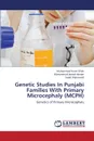 Genetic Studies in Punjabi Families with Primary Microcephaly (McPh) - Ikram Ullah Muhammad, Hassan Muhammad Jawad, Mahmood Saqib