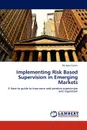 Implementing Risk Based Supervision in Emerging Markets - Cohen Michael