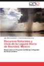 Recursos Naturales y Usos de La Laguna Barra de Navidad, Mexico - Jos Mariscal Romero, J. Feliciano Hern Ndez Cruz, Jose Mariscal Romero