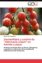 Variabilidad y Control de Alternaria Solani En Tomate y Papa - Sim N. P. Rez-Mart Nez, Simon Perez-Martinez