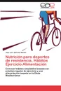 Nutricion Para Deportes de Resistencia. Habitos Ejercicio Alimentacion - Jose Luis S. Nchez Benito, Jose Luis Sanchez Benito