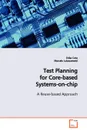 Test Planning for Core-based Systems-on-chip - Erika Cota