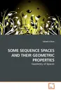 SOME SEQUENCE SPACES AND THEIR GEOMETRIC PROPERTIES - Vakeel A.Khan