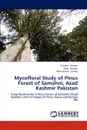 Mycofloral Study of Pinus Forest of Samahni, Azad Kashmir Pakistan - Tanveer Hussain, Altaf Hussain, Muhammad Ishtiaq