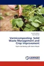 Vermicomposting. Solid Waste Management and Crop Improvement - Nandita Mehta, Arun Karnwal