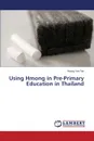 Using Hmong in Pre-Primary Education in Thailand - Tan Hoong Yen
