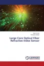 Large Core Optical Fiber Refractive Index Sensor - Mohan Himanshu, Kumar Ajeet