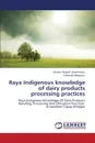 Raya Indigenous Knowledge of Dairy Products Processing Practices - Negash Gebrehiwot Abraha, Mengistu Ashenafi