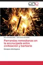 Parrandas Remedianas En La Encrucijada Entre Civilizacion y Barbarie - Gonzalez Bello Erick, Hernandez Juan Carlos