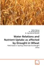 Water Relations and Nutrient Uptake as Affected by Drought in Wheat - Fahim Nawaz, Rashid Ahmad, Dr Ejaz Ahmad Waraich