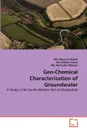 Geo-Chemical Characterization of Groundwater - Md. Harun-Ar Rashid, Md. Rakibul Hasan, Md. Muktadur Rahman