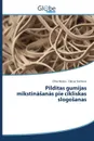 Pilditas gumijas mikstinasanas pie cikliskas slogosanas - Kaziņa Elīna, Starkova Oļesja