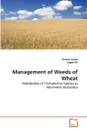 Management of Weeds of Wheat - Arshad Javaid, Sajjad Ali