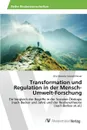 Transformation und Regulation in der Mensch-Umwelt-Forschung - Schmid-Fetzer Ulla Marieke