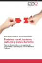 Turismo Rural, Turismo Cultural y Paleo-Turismo - Beatriz Espinosa Martinez, Reyes Guzman Gerardo