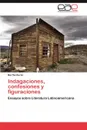 Indagaciones, Confesiones y Figuraciones - Martha Dur N., Martha Duran