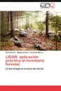 Lidar. Aplicacion Practica Al Inventario Forestal - David Garc a., Miguel Godino, Francisco Mauro