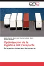 Optimizacion de La Logistica del Transporte - Estela Garc a., Maria Ester Cabral Castella, Mario Rolando Gonz Lez