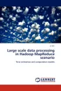 Large Scale Data Processing in Hadoop Mapreduce Scenario - Li Jian