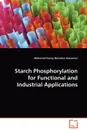 Starch Phosphorylation for Functional and Industrial Applications - Mohamed Fawzy Ramadan Hassanien