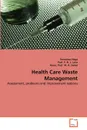 Health Care Waste Management - Tewodros Nega, Prof. P. N. L. Lens, Assoc. Prof. M. A.  Siebel