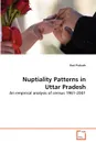 Nuptiality Patterns in Uttar Pradesh - Ravi Prakash