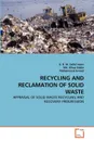 RECYCLING AND RECLAMATION OF SOLID WASTE - A. B. M. Saiful Islam, Md. Alhaz Uddin, Mohammed Jameel
