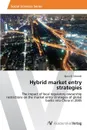 Hybrid Market Entry Strategies - Schmidt Bjorn B.