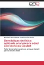 Sensibilizacion Fisica Aplicada a la Tercera Edad Con Tecnicas Gestalt - Garcia Zepeda Nahum Noe, Zepeda Gomez Gustavo