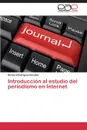 Introduccion Al Estudio del Periodismo En Internet - Rodriguez Revollar Richard