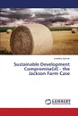 Sustainable Development Compromise.d. - The Jackson Farm Case - Jackson Jonathan