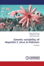 Genetic Variability of Hepatitis C Virus in Pakistan - Farooq Muhammad, Shafi Muhammad, Khan Sanam Islam