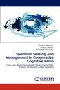 Spectrum Sensing and Management in Cooperative Cognitive Radio - Ghayoor Abbas Jafri, Ateeq Ur Rehman, Muhammad Tariq Sadiq