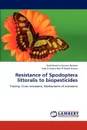 Resistance of Spodoptera littoralis to biopesticides - Amal Ibrahim Hussien Ibrahim, Adel El-Sayed Abd El-Razek Hatem