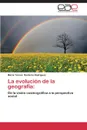 La Evolucion de La Geografia - Mar a. Teresa Renter a. Rodr Guez, Renteria Rodriguez Maria Teresa