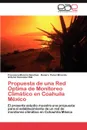 Propuesta de Una Red Optima de Monitoreo Climatico En Coahuila Mexico - Francisco Moreno S. Nchez, Ramiro Perez Miranda, Antonio Gonzalez Hdz