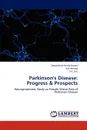 Parkinson.s Disease. Progress . Prospects - Pande Katare Deepshikha, Ahmad Saif, Jain S. K.