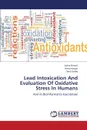 Lead Intoxication And Evaluation Of Oxidative Stress In Humans - Batool Zahra, Haque Asma, Sadiq Sana