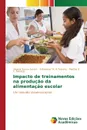 Impacto de treinamentos na producao da alimentacao escolar - Souza Santos Virgínia, M. B.Teixeira Estelamar, E. F. Almeida Martha