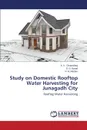 Study on Domestic Rooftop Water Harvesting for Junagadh City - Chatrabhuji A. V., Barad D. G., Mashru H. H.