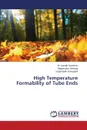 High Temperature Formability of Tube Ends - Davidson M. Joseph, Selvaraj Nagamuthu, Venugopal Lingampalli