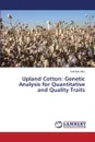 Upland Cotton. Genetic Analysis for Quantitative and Quality Traits - Abro Saifullah