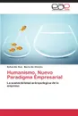 Humanismo, Nuevo Paradigma Empresarial - Alé Ruiz Rafael, Alé Chincho María